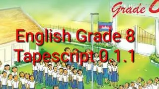 TAPESCRIPT 0.1.1 English Grade 8