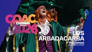 #COACMLG | LOS ARBADACARBA (Murga) - 1º preliminar (23/01/26)