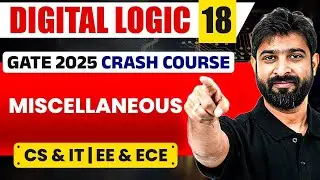 Digital Logic 18 | Miscellaneous | CS ,IT & EE, ECE | GATE Crash Course