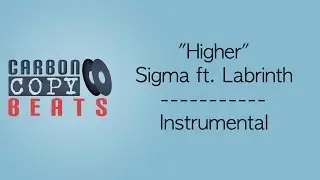 Higher - Instrumental / Karaoke (In The Style Of Sigma ft. Labrinth)