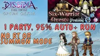 DFFOO GL 6-Warrior Quest [Prelude], Almost-a-Full Auto+ Run with Basch, Ramza, Garnet