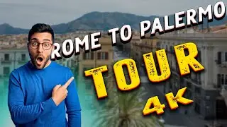 Rome to Palermo Tour Sicily 4K Italy 🇮🇹