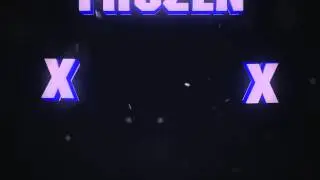 xFrozeNx Intro [1080p]