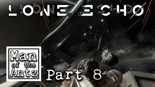 Dealing with the Biomass infestation | Lone Echo on Oculus Rift & Touch - Part 8