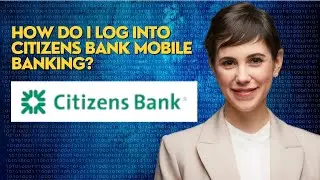 How do I log into Citizens Bank Mobile Banking?