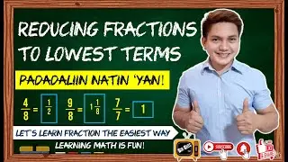 REDUCING FRACTIONS TO LOWEST TERMS | TAGALOG | HELPFUL TIPS | MADALI MO NANG MAUUNAWAAN