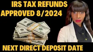 NEXT IRS DIRECT DEPOSIT DATE FOR YOUR DELAYED TAX REFUNDS-2024 Tax refund update