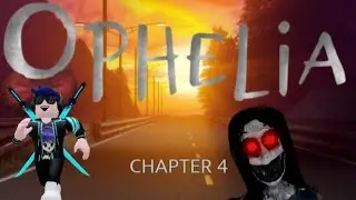 Ophelia Chapter 4 FULL Walkthrough - Roblox