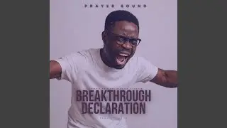 Breakthrough Declaration (Prayer Sound)