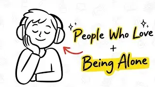 Psychology of People | Who Love Being Alone