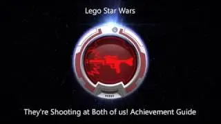 Lego Star Wars: They're Shooting at Both of Us! Achievement