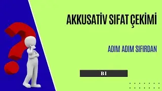 Lektion 11 | Akkusativ Sıfat &Ccedil;ekimi (Adjektivdeklination Akkusativ)