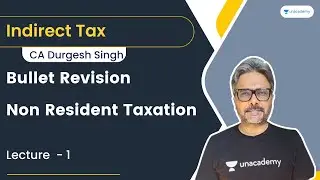 Bullet Revision | Non Resident Taxation - 1 | CA Durgesh Singh