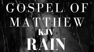 The Gospel Of Matthew- Rain back ground Dark Screen