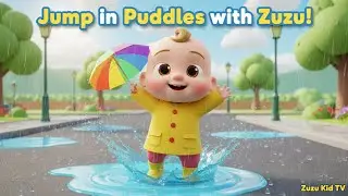 Jump in Puddles with Zuzu &ndash; Fun Rainy Day Play & Toddler Movement Nursery Rhyme