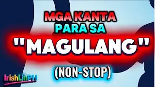 MGA KANTA PARA SA MAGULANG | NON-STOP | 1 HOUR PLAYLIST