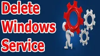 How to Delete a Windows Services in Windows 10