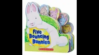 Five Bouncing Bunnies