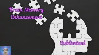 Brain Memory Enhancement Subliminal SUPER POWERFUL!