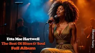 🎼Etta Mae Hartwell – The Best of Blues & Soul | Full Album [Vintage Classics]