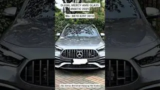 DIJUAL || 💰 : 8XXJT / ☎️ : 0878 8297 3010 Mercedes AMG GLA35 4MATIC 2025 Low Odo 8 rb #shorts #fyp