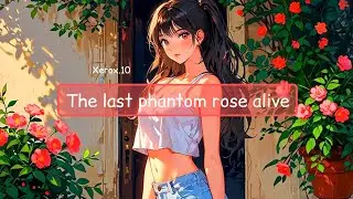 The last phantom rose alive ( royalty free lofi music)