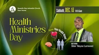 New Haven SDA Church || Health Ministries Day || December 13, 2025