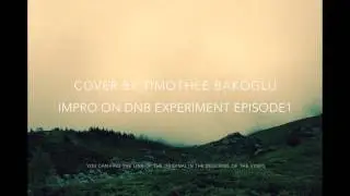 Timothee BAKOGLU impro on dnb experiment episode 1