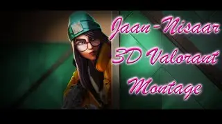 Jaan Nisaar || 3D valorant Montage India || Emotions || @zishu @hydraflick @strixx