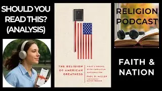 Религия американского величия Пола Миллера | Глубокий анализ христианского национализма!