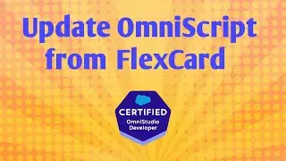Обновление OmniScript из FlexCard | Учебное пособие по OmniStudio | Salesforce V