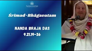 Srimad Bhagavatam 9.21.19-36 | Nanda Braja Das | December 10, 2025
