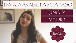 Danza Árabe Paso a Paso | Tutorial no.14 | Uno y medio