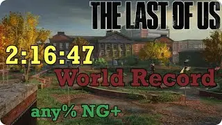 The Last of Us any% NG+ (2:16:47) [World Record]
