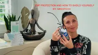 EMF PROTECTION AND HOW SHIELD YOURSELF FT. AIRESTECH