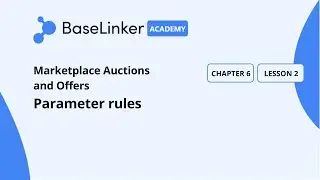 Ch.6, L.2 | Parameter rules | Baselinker Academy (Advanced)