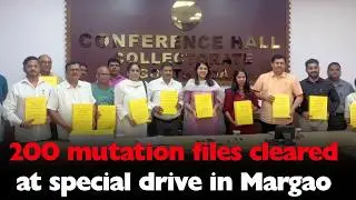 200 mutation files cleared at special drive in Margao#Goa #Goanews #MutationFiles #SpecialDrive