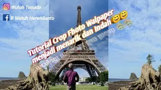 Tutorial Crop Foto Walpaper mnjadi menarik dan Indah