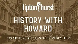History with Howard: 135 Years of Guaranteed Satisfaction