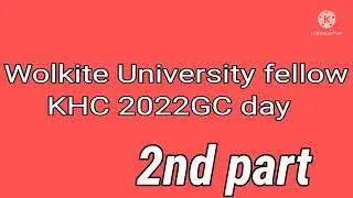 ###########Part two Wolkite University GC day in KHC 2022 WORSHIP TIME######