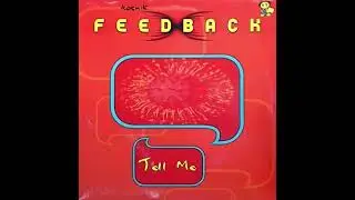 Feedback - Tell Me (Techno Version 160 Bpm's)