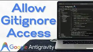 How to Allow Gitignore Access to Antigravity Agent: Complete IDE Configuration & Setup Guide 2026