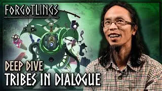 Forgotlings Deep Dive: Tribes in Dialogue