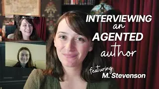 Interviewing a Newly Agented Author || Querying Agents Submission with M Stevenson