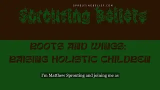 Sprouting Beliefs- Raising Holistic Children