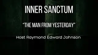 Inner Sanctum Mysteries | The Man from Yesterday (1941) | Wartime Radio Horror | Old Time Radio