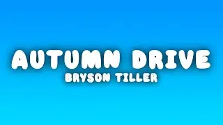 Bryson Tiller - Autumn Drive (Lyrics)