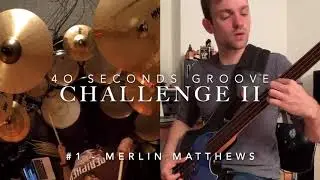 40 seconds groove challenge 2 (#1) feat. Merlin Matthews