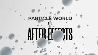Particle World in After Effect | EditLab | AE