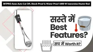 BITPRO Aeon Auto Cut Off, Shock-Proof & Water-Proof 1000 W Immersion Heater Rod Review in Hindi |